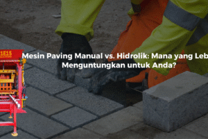 Mesin Paving Manual vs. Hidrolik