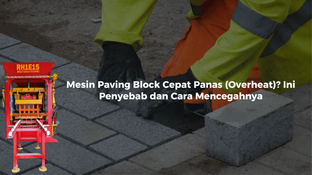 Mesin Paving Block Cepat Panas